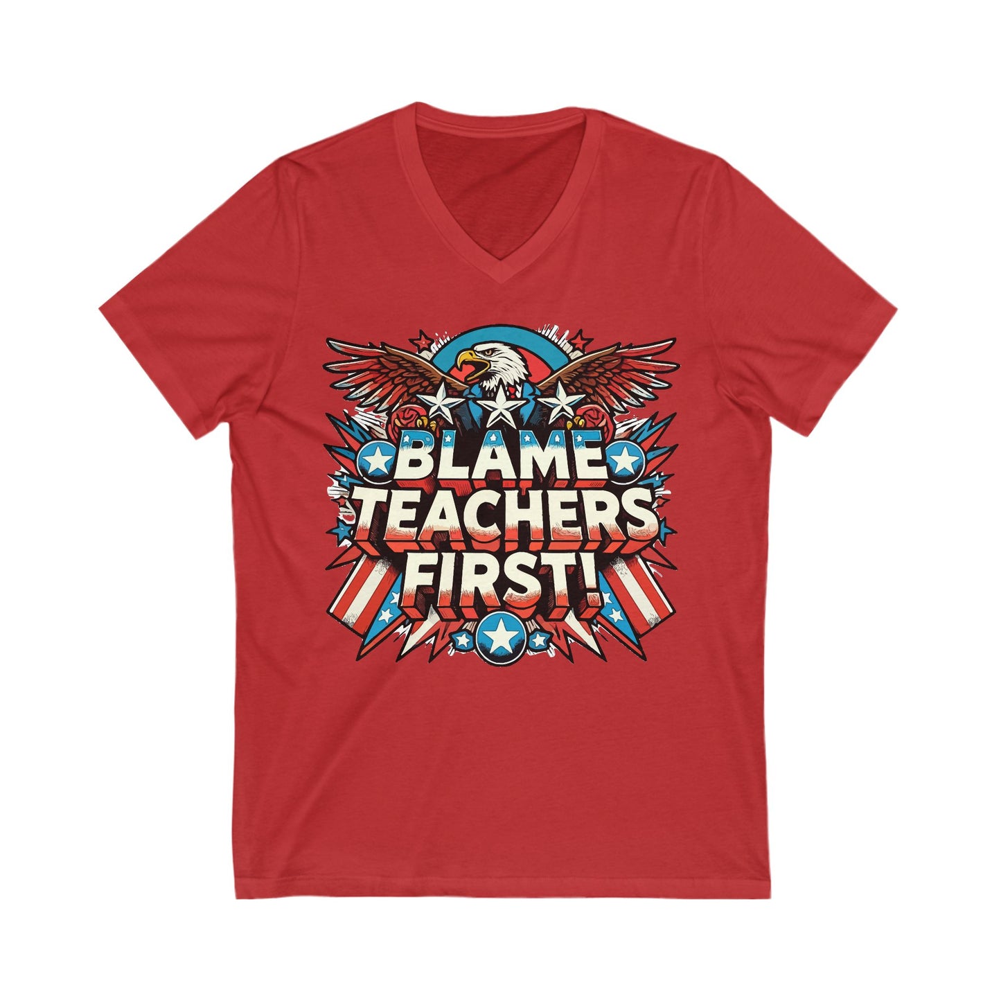 Patriotic "Blame Teachers First” V-neck Tshirt